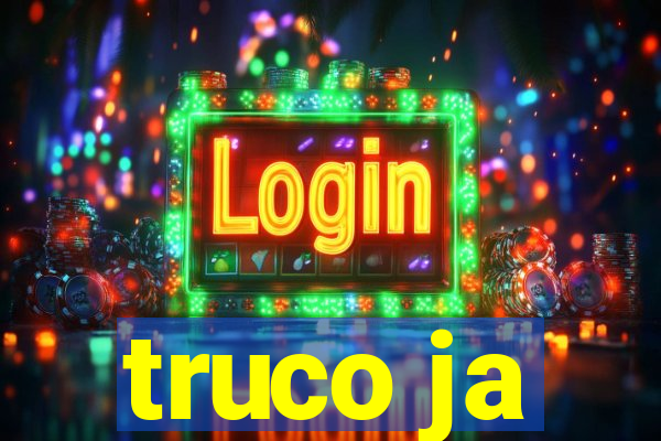 truco ja